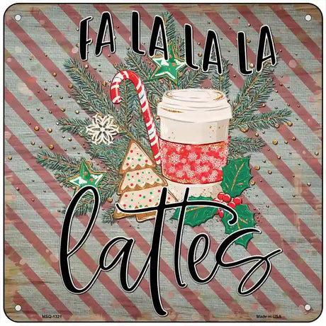 Fa La La La Lattes Novelty Metal Square Sign 6" (MSQ)