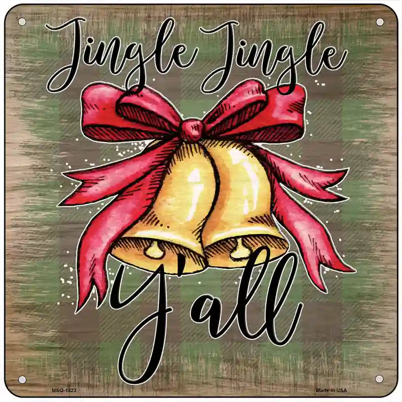 Jingle Jingle Yall Bell Novelty Metal Square Sign 6" (MSQ)