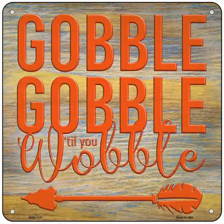 Gobble Gobble Novelty Metal Square Sign 6" (MSQ)