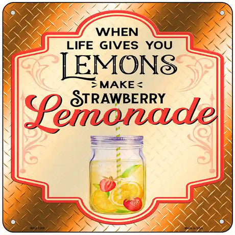 Make Strawberry Lemonade Orange Novelty Metal Square Sign 6" (MSQ)