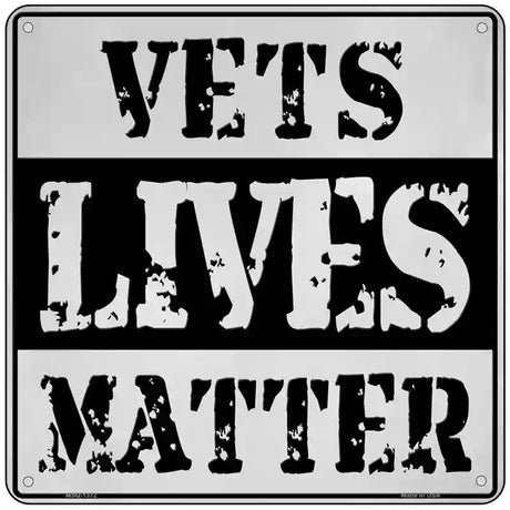 Vets Lives Matter Novelty Metal Square Sign 6" (MSQ)