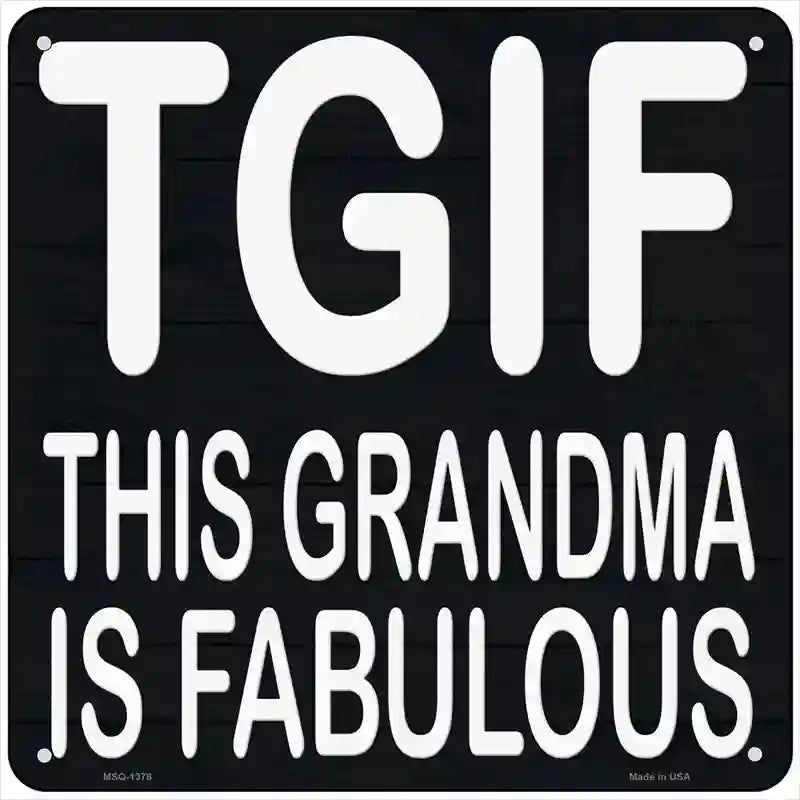 This Grandma is Fabulous Novelty Metal Square Sign 6" (MSQ)