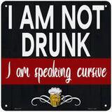 Im Not Drunk Novelty Metal Square Sign 6" (MSQ)