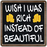 Wish I Was Rich Novelty Metal Square Sign 6" (MSQ)