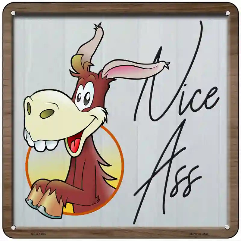 Nice Ass Novelty Metal Square Sign 6" (MSQ)