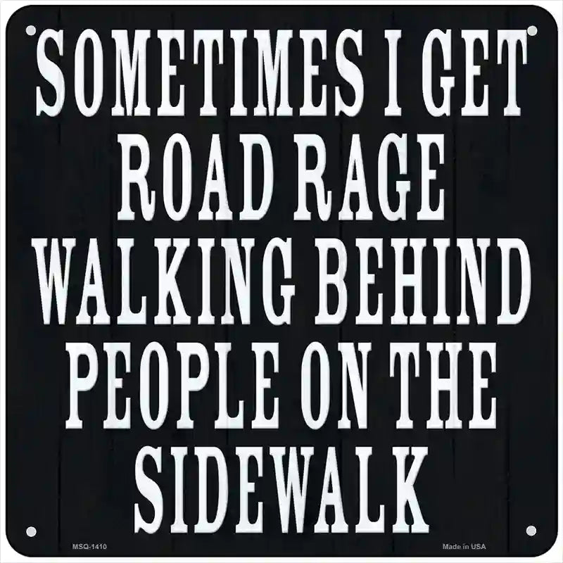 Sometimes I Get Road Rage Novelty Metal Square Sign 6" (MSQ)