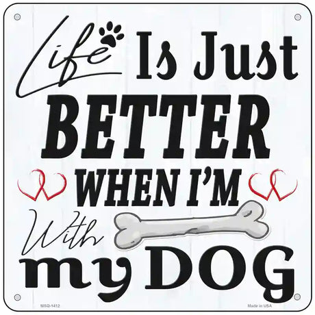 Life is Just Better Novelty Metal Square Sign 6" (MSQ)