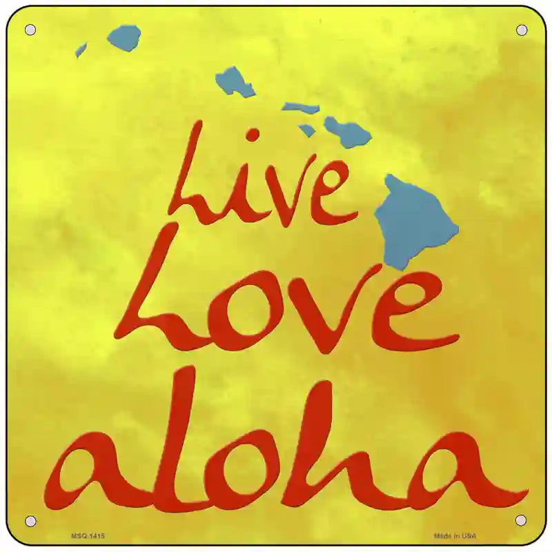 Live Love Aloha Novelty Metal Square Sign 6" (MSQ)