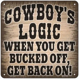 Cowboy Logic Novelty Metal Square Sign 6" (MSQ)