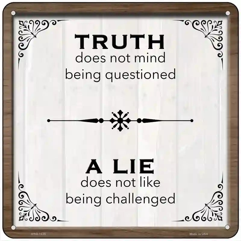 Truth Over Lie Novelty Metal Square Sign 6" (MSQ)