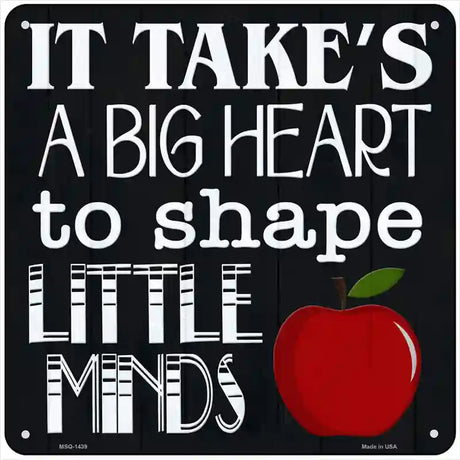 Big Heart Shape Little Minds Novelty Metal Square Sign 6" (MSQ)