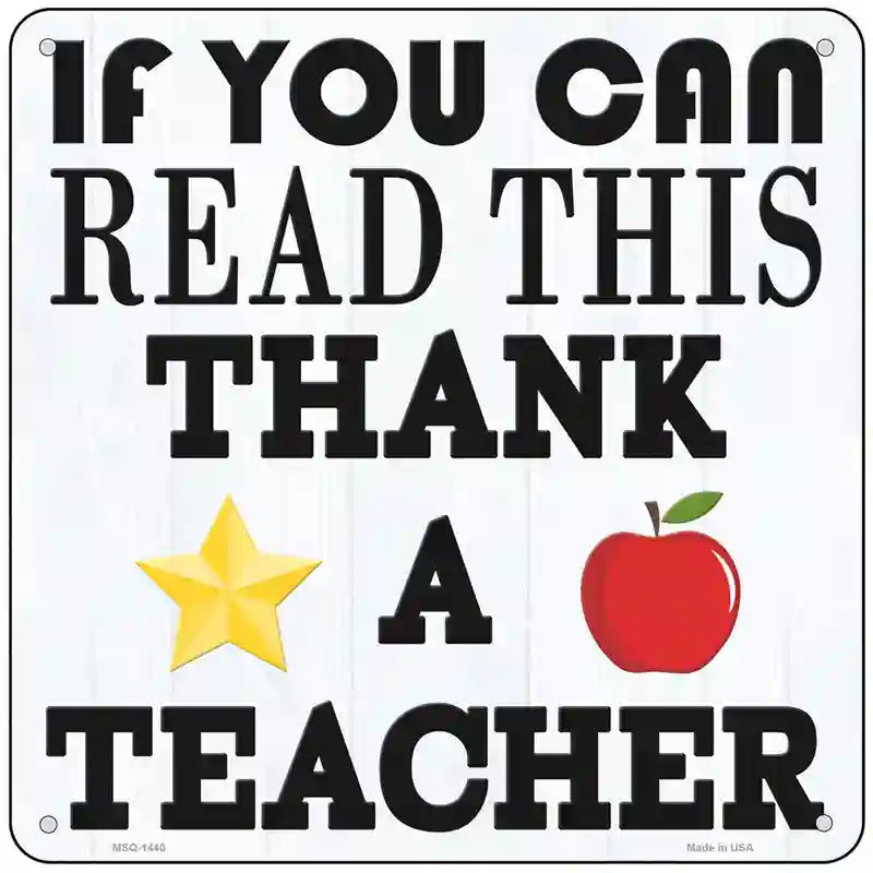 Thank A Teacher Novelty Metal Square Sign 6" (MSQ)