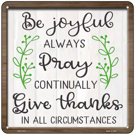 Give Thanks In All Circumstances Novelty Metal Square Sign 6" (MSQ)