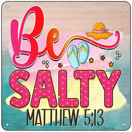 Be Salty Novelty Metal Square Sign 6" (MSQ)