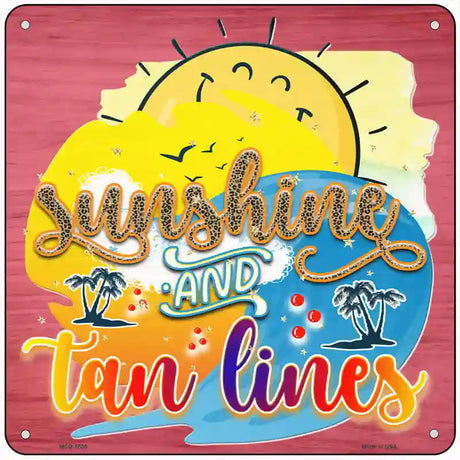 Sunshine Tan Lines Novelty Metal Square Sign 6" (MSQ)