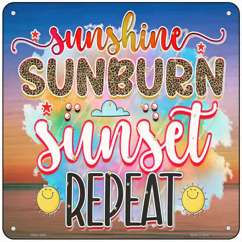 Sunshine Sunburn Sunset Repeat Novelty Metal Square Sign 6" (MSQ)