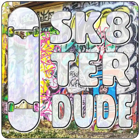 Sk8ter Dude Novelty Metal Square Sign 6" (MSQ)