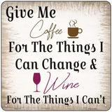 Give Me Coffee Novelty Metal Square Sign 6" (MSQ)