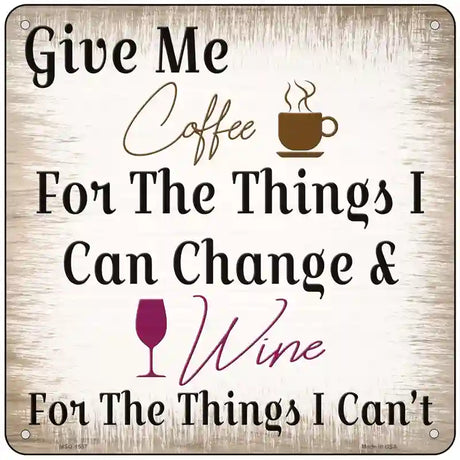 Give Me Coffee Novelty Metal Square Sign 6" (MSQ)