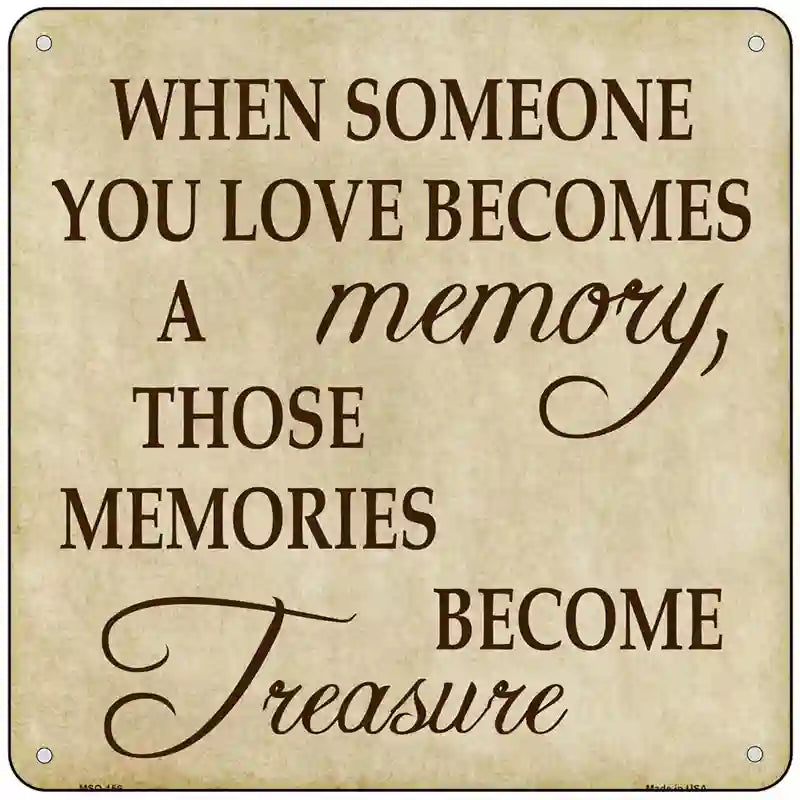 Memory Become Treasure Novelty Metal Square Sign 6" (MSQ)