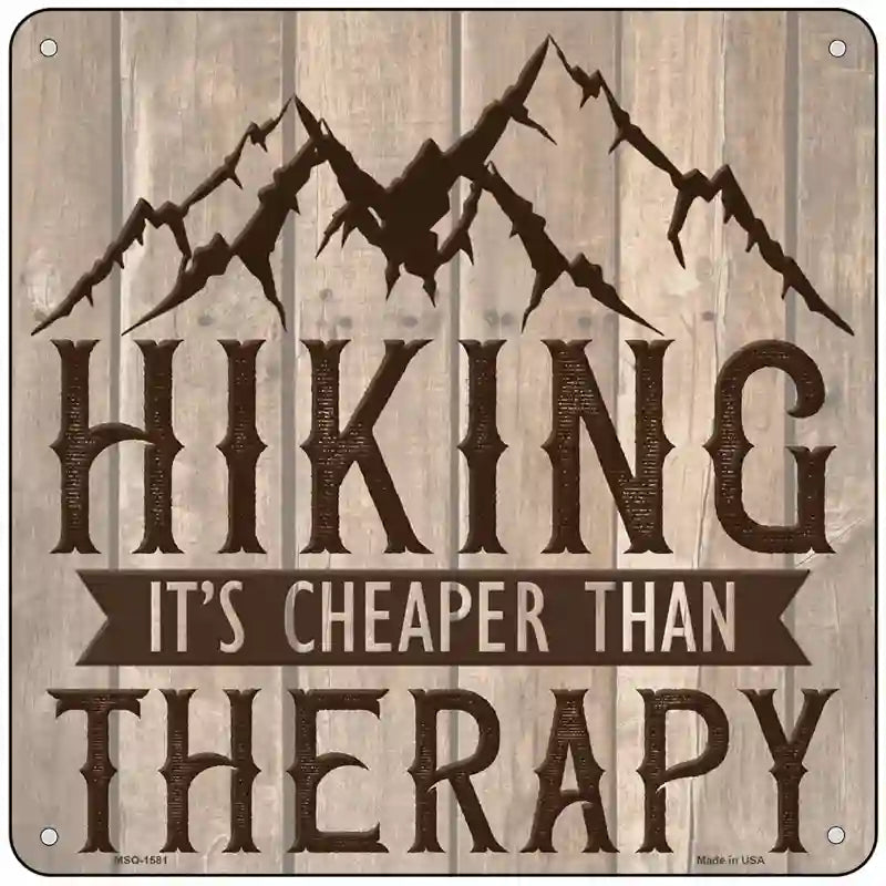 Hiking Cheaper Than Therapy Novelty Metal Square Sign 6" (MSQ)