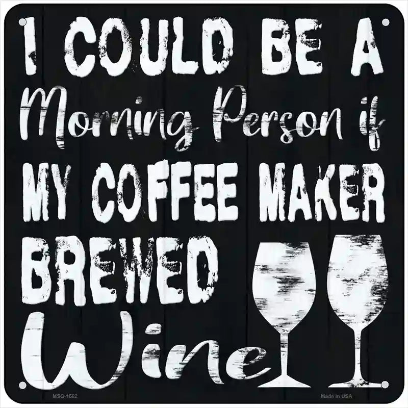 Coffee Maker Brewed Wine Novelty Metal Square Sign 6" (MSQ)