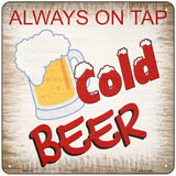 Cold Beer Always On Tap Novelty Metal Square Sign 6" (MSQ)