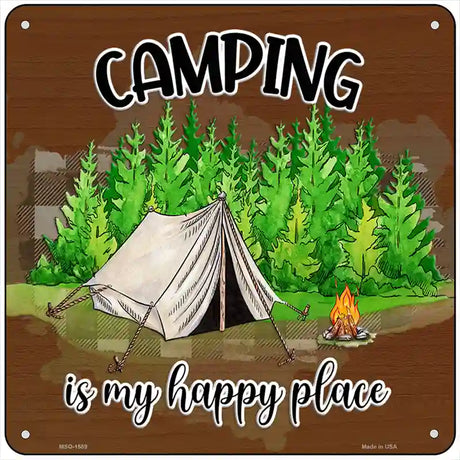 Camping Is My Happy Place Tent Novelty Metal Square Sign 6" (MSQ)