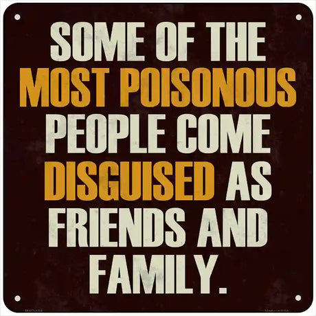 Most Poisonous People Novelty Metal Square Sign 6" (MSQ)