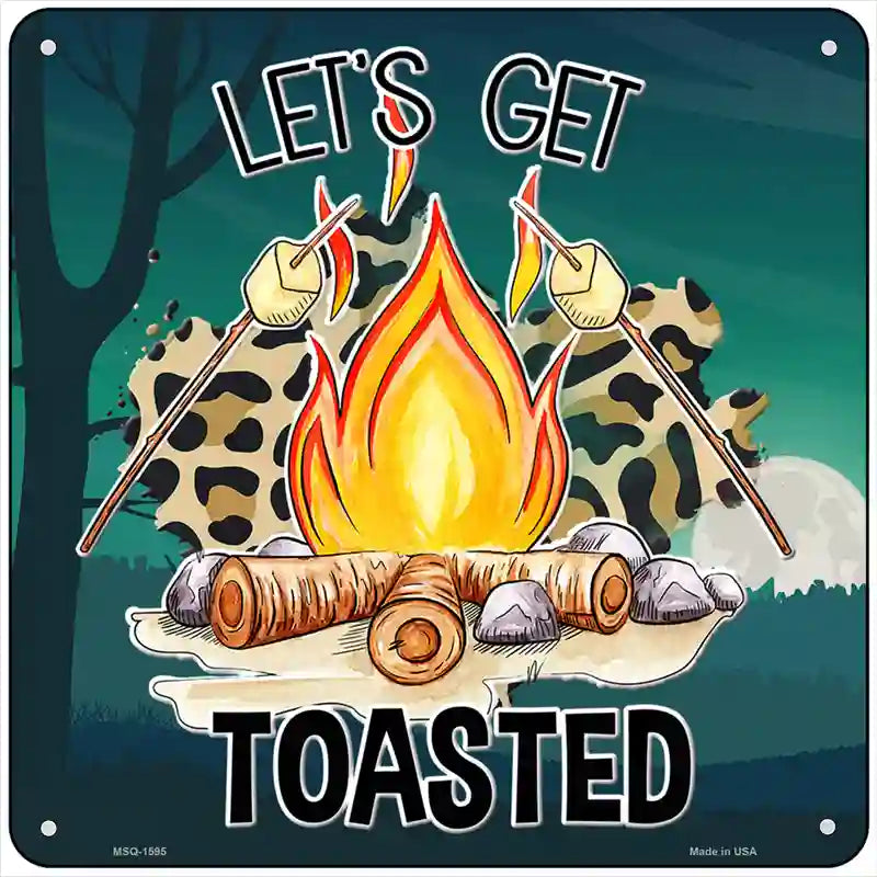 Lets Get Toasted Novelty Metal Square Sign 6" (MSQ)