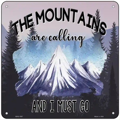 Mountains Are Calling I Must Go Novelty Metal Square Sign 6" (MSQ)