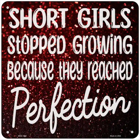 Short Girls Reached Perfection Novelty Metal Square Sign 6" (MSQ)