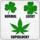 Lucky Clover Super lucky Pot Leaf Novelty Metal Square Sign 6" (MSQ)