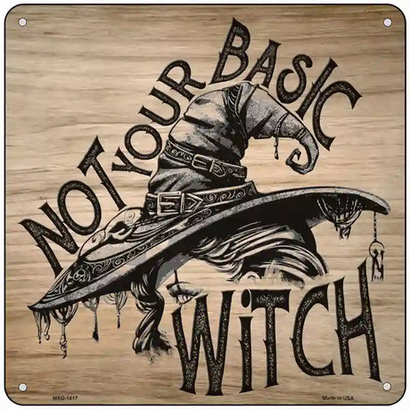 Not Your Basic Witch Novelty Metal Square Sign 6" (MSQ)