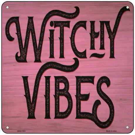 Witchy Vibes Pink Novelty Metal Square Sign 6" (MSQ)