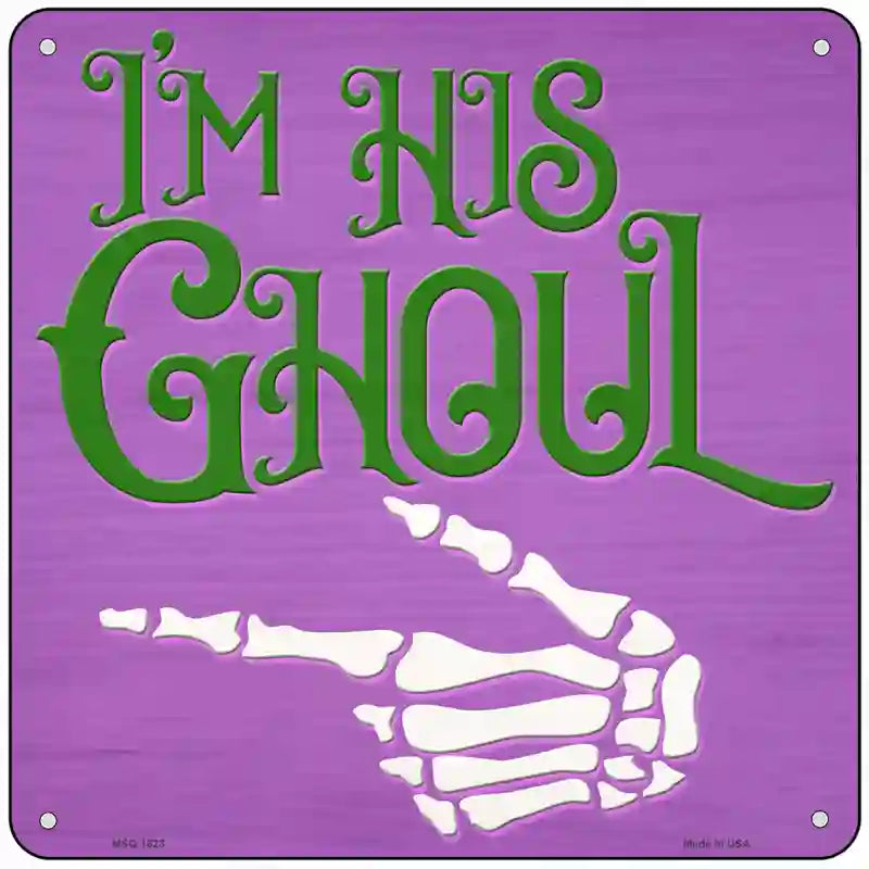 Im His Ghoul Purple Novelty Metal Square Sign 6" (MSQ)