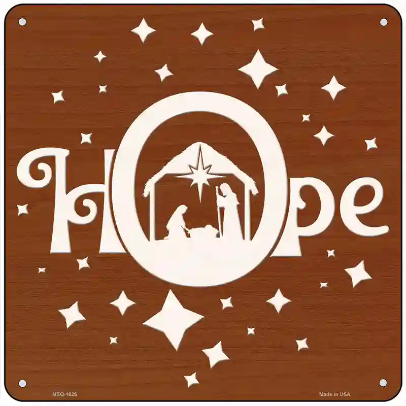 Hope Nativity Grotto Novelty Metal Square Sign 6" (MSQ)