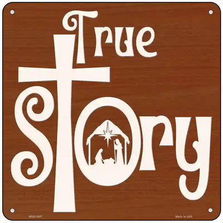 True Story Nativity Grotto Novelty Metal Square Sign 6" (MSQ)