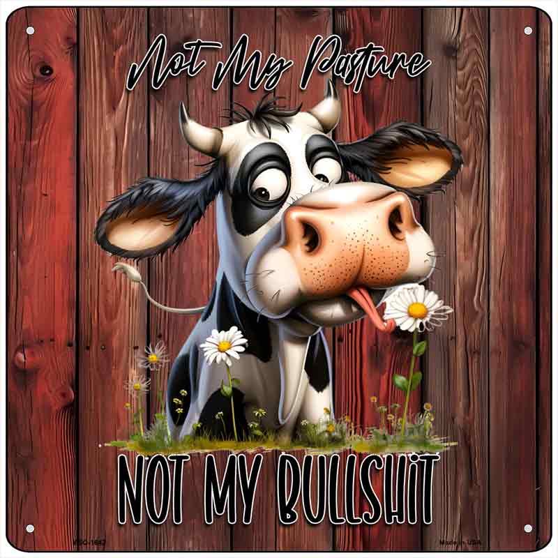 Not My Pasture Not My Bullshit Novelty Metal Square Sign SQ-1642