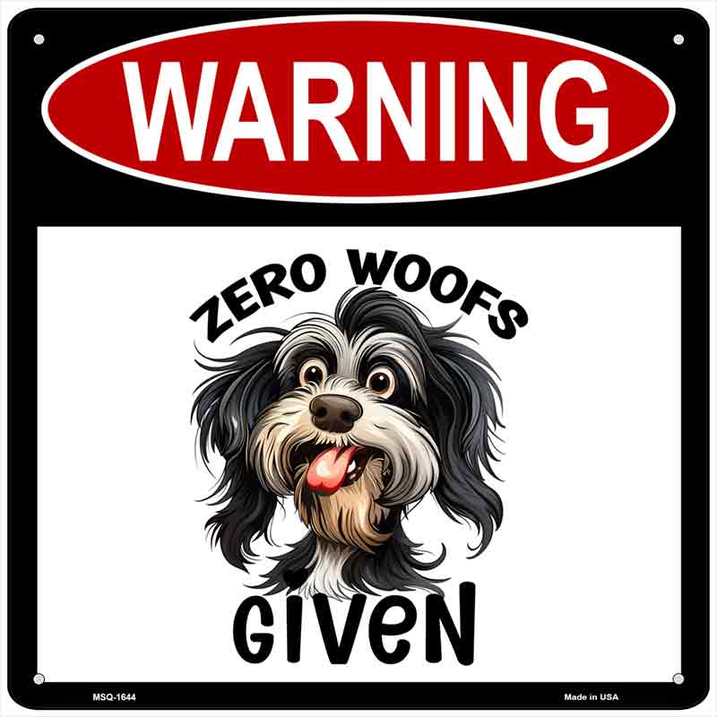 Warning Zero Woofs Given Novelty Metal Square Sign SQ-1644