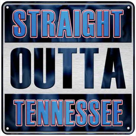 Straight Outta Tennessee Novelty Metal Square Sign 6" (MSQ)