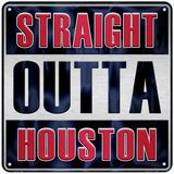 Straight Outta Houston Novelty Metal Square Sign 6" (MSQ)