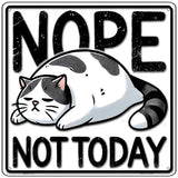 Nope Not Today Novelty Metal Square Sign SQ-1713