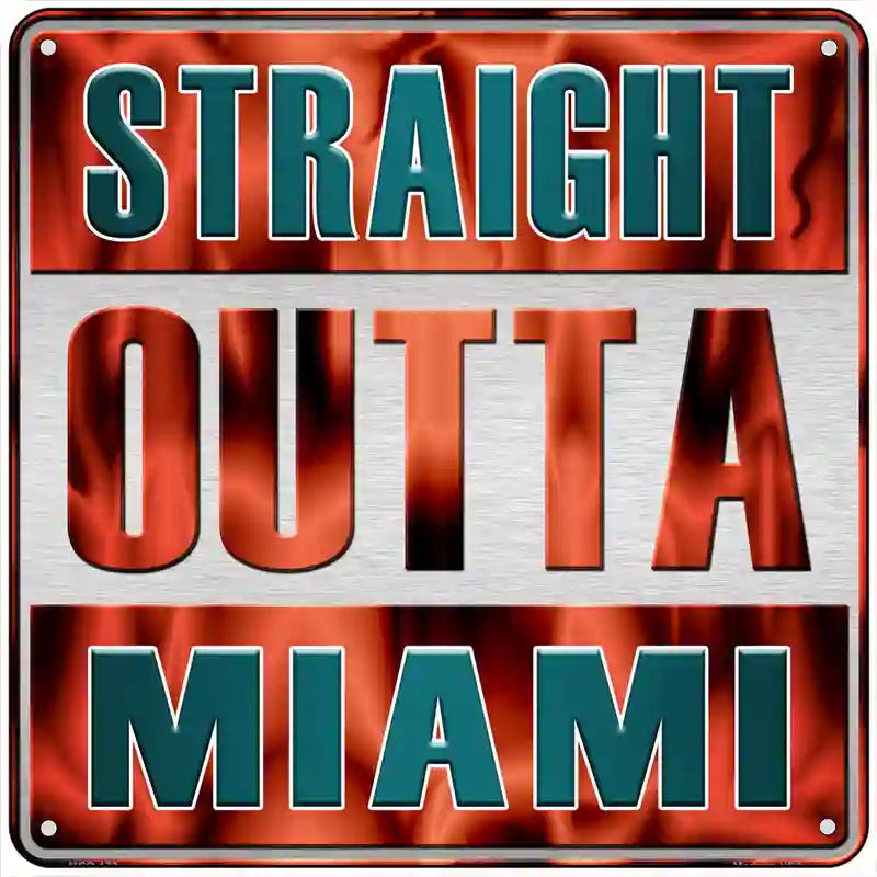 Straight Outta Miami Novelty Metal Square Sign 6" (MSQ)