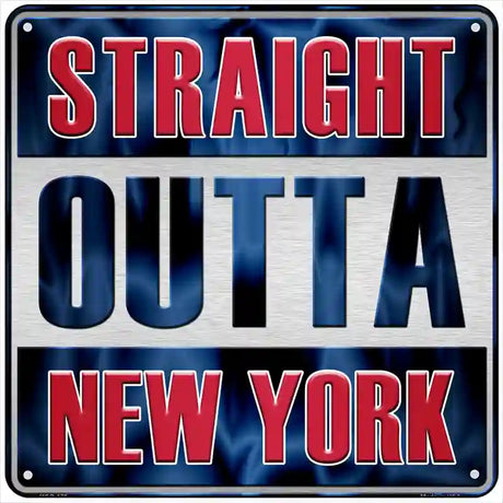 Straight Outta New York Novelty Metal Square Sign 6" (MSQ)