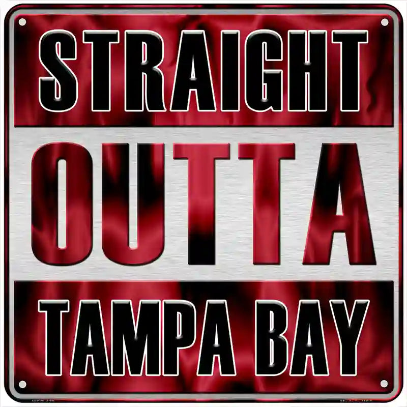 Straight Outta Tampa Bay Novelty Metal Square Sign 6" (MSQ)