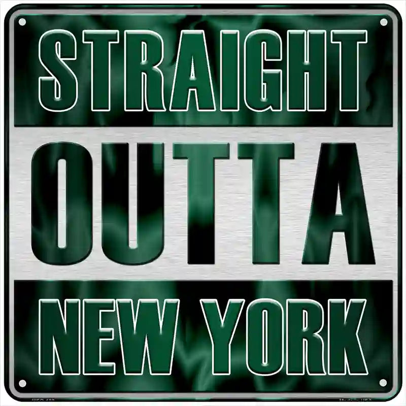 Straight Outta New York Green Novelty Metal Square Sign 6" (MSQ)