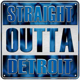 Straight Outta Detroit Novelty Metal Square Sign 6" (MSQ)