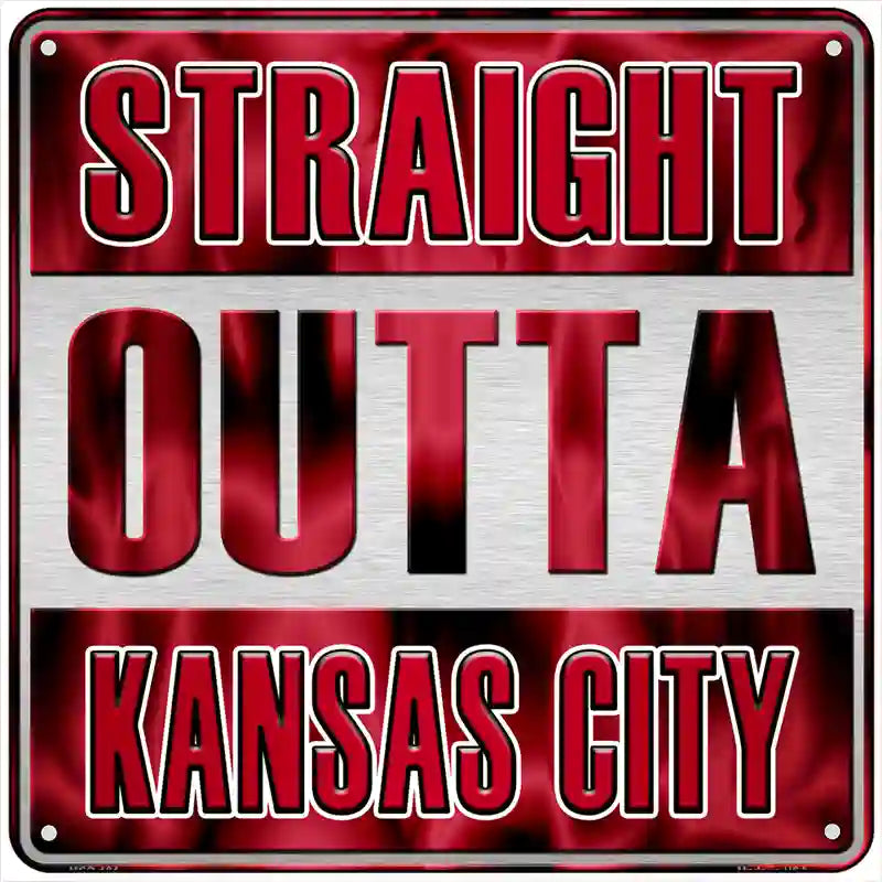 Straight Outta Kansas City Novelty Metal Square Sign 6" (MSQ)