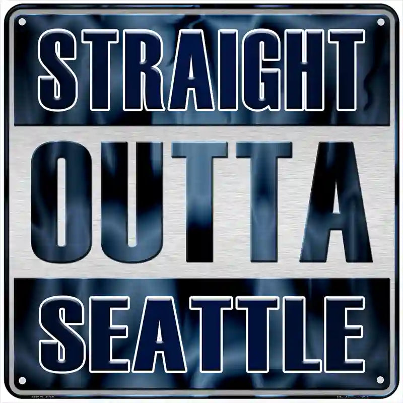 Straight Outta Seattle Novelty Metal Square Sign 6" (MSQ)